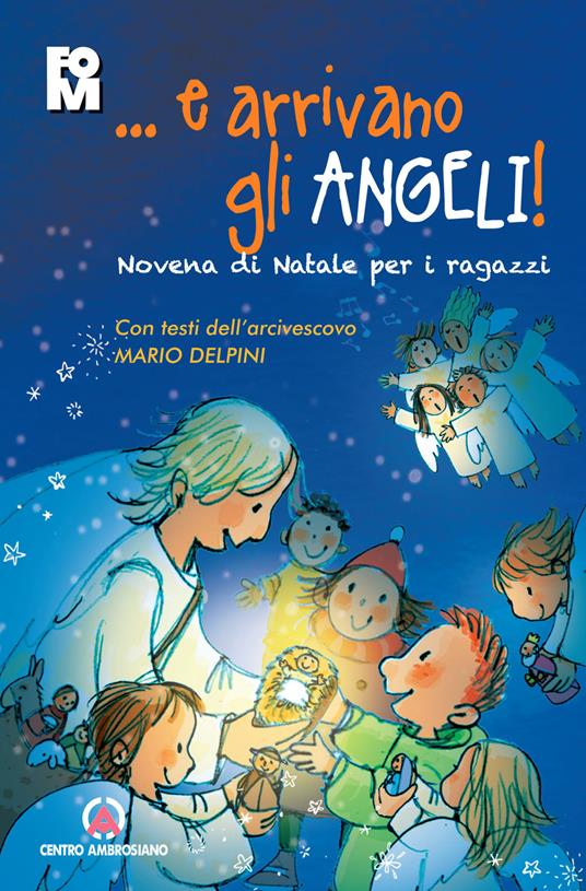...e arrivano gli angeli. Novena di Natale per i ragazzi. Con i testi dell’Arcivescovo Mario Delpini - copertina