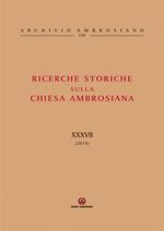 Ricerche storiche sulla Chiesa ambrosiana. Vol. 37
