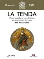 La tenda. Messa quotidiana e meditazione per ogni giorno del mese. Rito Ambrosiano (2021). Vol. 11: Novembre.