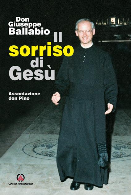 Il sorriso di Dio. Don Giuseppe Ballabio - copertina