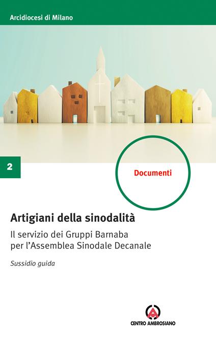 Artigiani della sinodalità. Il servizio dei Gruppi Barnaba per l'Assemblea Sinodale Decanale. Sussidio guida - copertina