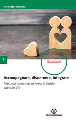 Accompagnare, discernere, integrare. Percorso formativo su Amoris lætitia capitolo VIII