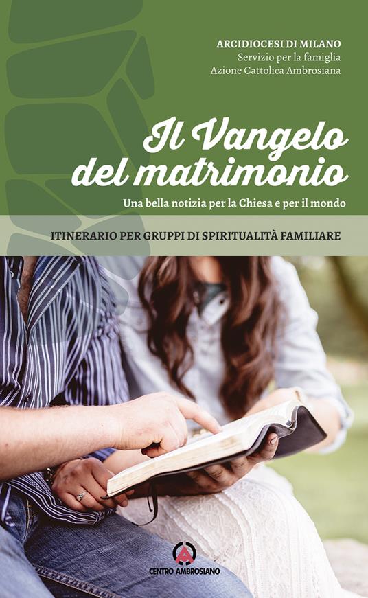 Il Vangelo del matrimonio. Una bella notizia per la Chiesa e per il mondo. Itinerario per gruppi di spiritualità familiare - copertina