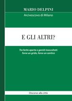 E gli altri? Tra ferite aperte e gemiti inascoltati: forse un grido, forse un cantico