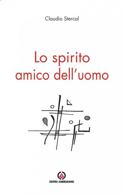 Lo Spirito amico dell'uomo - Claudio Stercal - copertina