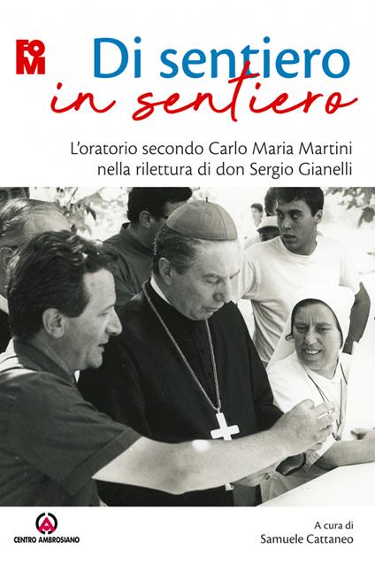 Di sentiero in sentiero. L'oratorio secondo Carlo Maria Martini nella rilettura di don Sergio Gianelli - copertina