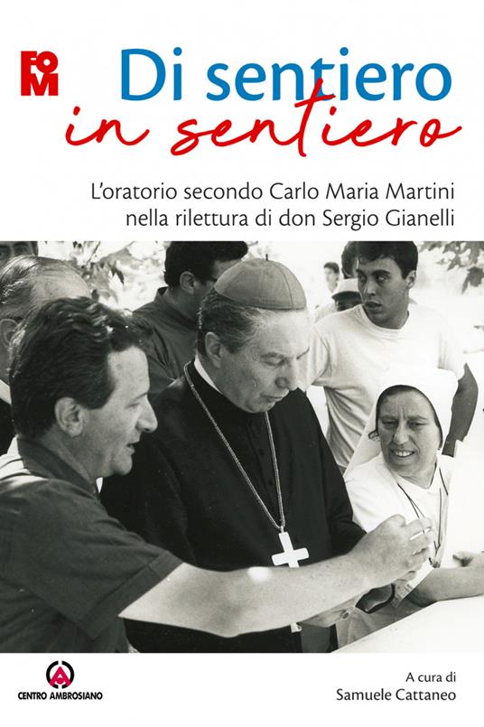 Di sentiero in sentiero. L'oratorio secondo Carlo Maria Martini nella rilettura di don Sergio Gianelli - copertina