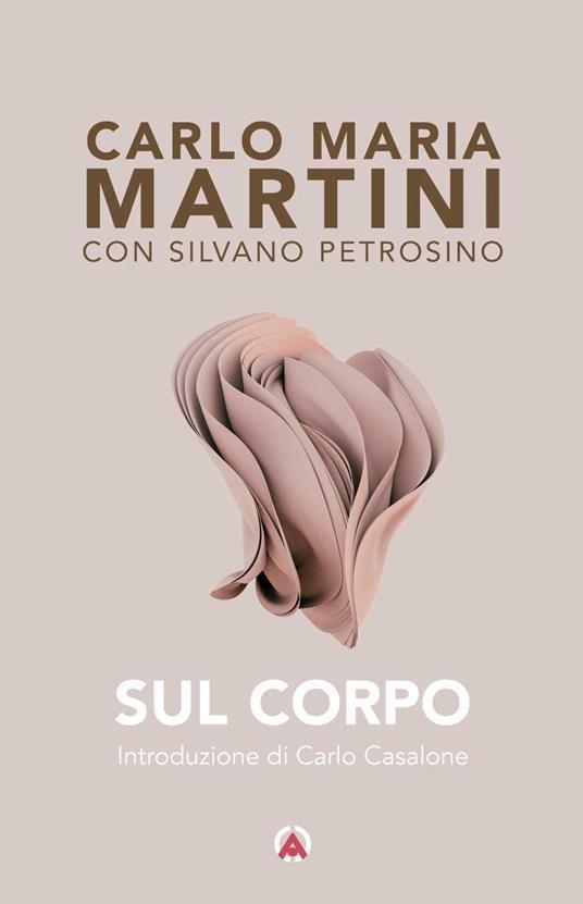 Sul corpo - Carlo Maria Martini,Silvano Petrosino - copertina