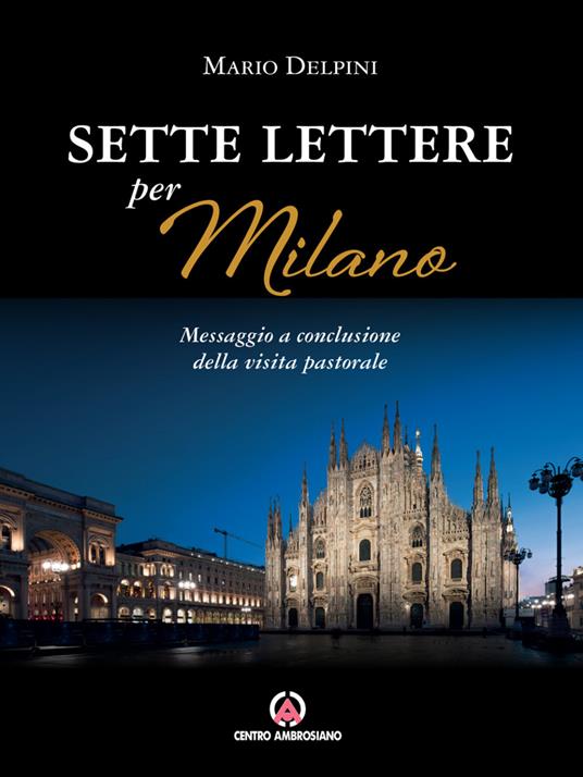 Sette lettere per Milano. Messaggio a conclusione della visita pastorale - Mario Delpini - copertina