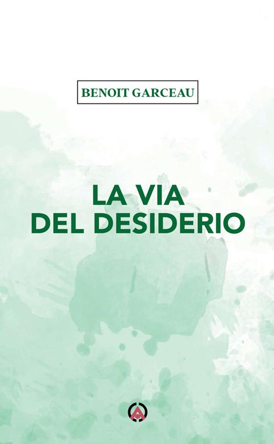 La via del desiderio - Benoit Garceau - copertina