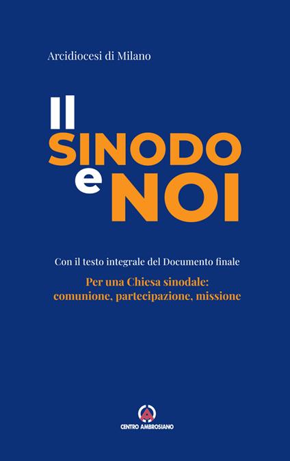 Il sinodo e noi. Per una Chiesa sinodale: comunione, partecipazione, missione - copertina