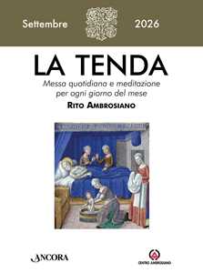 Libro La tenda. Messa quotidiana e meditazione per ogni giorno del mese. Rito Ambrosiano (2026). Vol. 9: Settembre 