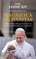 Libro Magnifica humanitas. Lettera Enciclica sulla custodia della persona umana nel tempo dell’intelligenza artificiale Leone XIV (Robert Francis Prevost)
