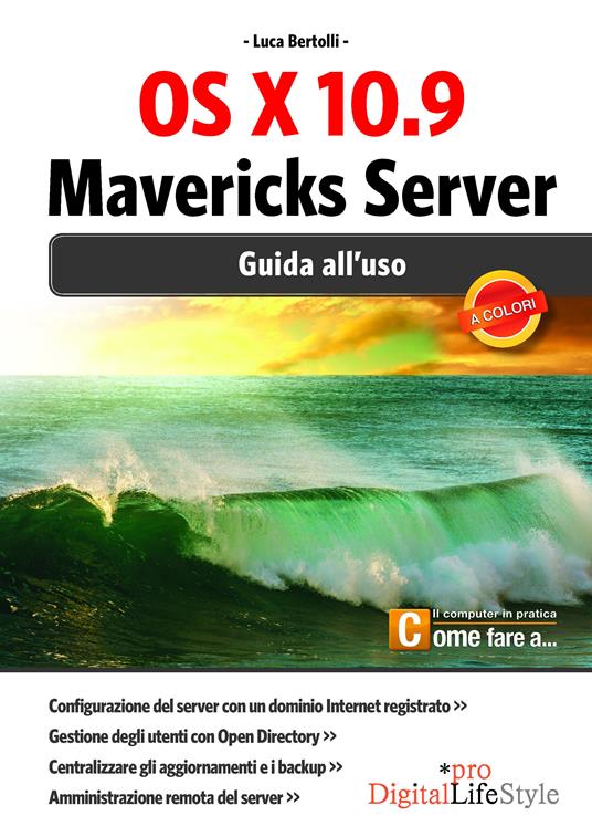 OS X 10.9 Mavericks Server. Guida all'uso - Luca Bertolli - ebook