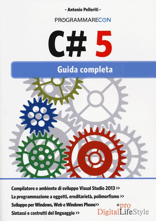 Programmare con C# 5. Guida completa - Antonio Pelleriti - copertina