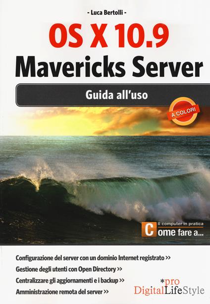 OS X 10.9 Mavericks Server. Guida all'uso - Luca Bertolli - copertina