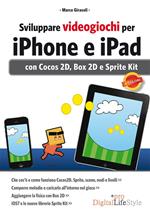 Sviluppare videogiochi per iPhone e iPad. Con Cocos 2D, Box 2D e Sprite Kit