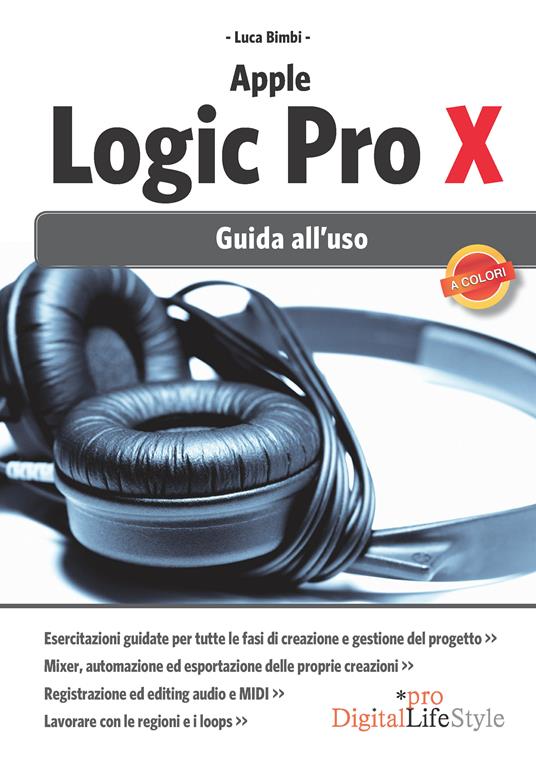 Apple Logic Pro X. Guida all'uso - Luca Bimbi - ebook