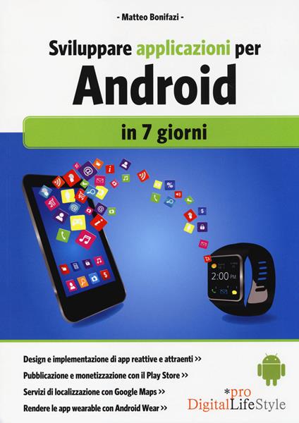 Sviluppare applicazioni per Android in 7 giorni - Matteo Bonifazi - copertina