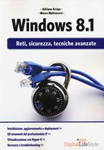 Windows 8.1. Reti, sicurezza, tecniche avanzate