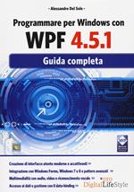 Programmare per Windows con WPF 4.5.1. Guida completa