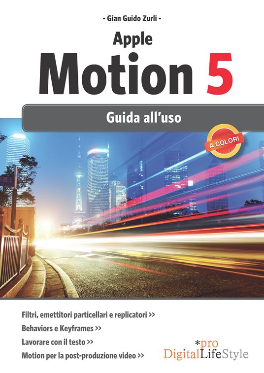 Apple motion 5. Guida all'uso - Gian Guido Zurli - ebook