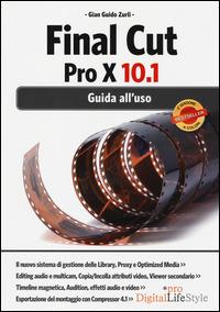 Final Cut Pro X 10.1. Guida all'uso - Gian Guido Zurli - copertina