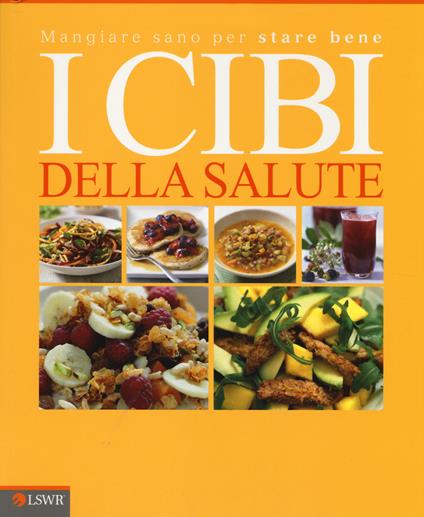 I cibi della salute. Mangiar sano per stare bene - Susan Curtis,Pat Thomas,Vilinac Dragana - copertina