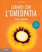 Curarsi con l'omeopatia. Come e quando