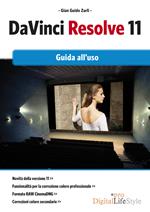 DaVinci Resolve 11. Guida all'uso