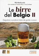 Le birre del Belgio. Degustare e produrre bière de Garde e saison. Vol. 2