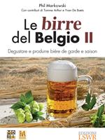 Le birre del Belgio. Degustare e produrre bière de garde e saison. Vol. 2
