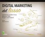 Digital marketing del lusso. Comunicare e vendere il lusso attraverso il Web, le app e i social network