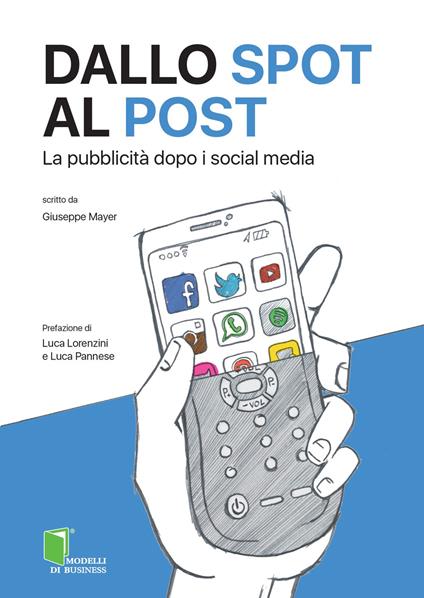 Dallo spot al post. La pubblicità dopo i social media - Giuseppe Mayer - copertina