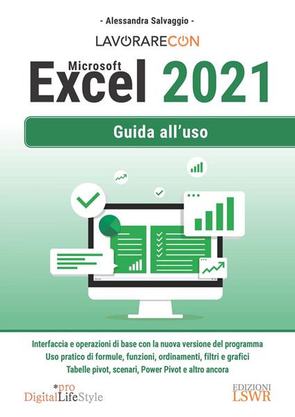 Lavorare con Microsoft Excel 2021. Guida all'uso - Alessandra Salvaggio - ebook