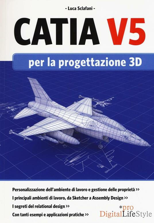 Catia V5 per la progettazione 3D - Luca Sclafani - copertina