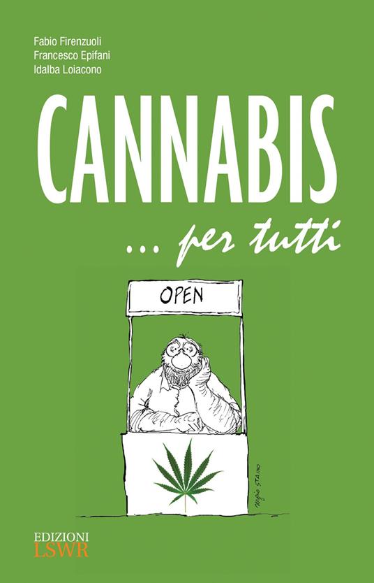 Cannabis... per tutti - Fabio Firenzuoli,Francesco Epifani,Idalba Loiacono - copertina