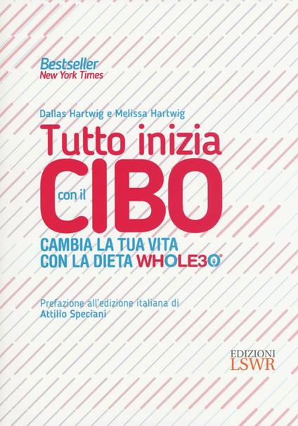 Tutto inizia con il cibo. Cambia la tua vita con la dieta Whole30® - Dallas Hartwig,Melissa Hartwig - copertina