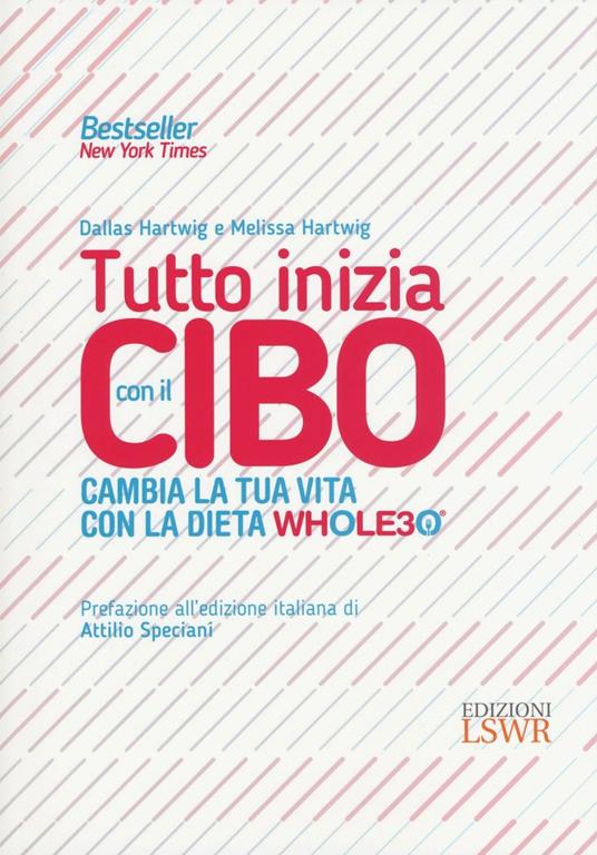 Tutto inizia con il cibo. Cambia la tua vita con la dieta Whole30® - Dallas Hartwig,Melissa Hartwig - copertina