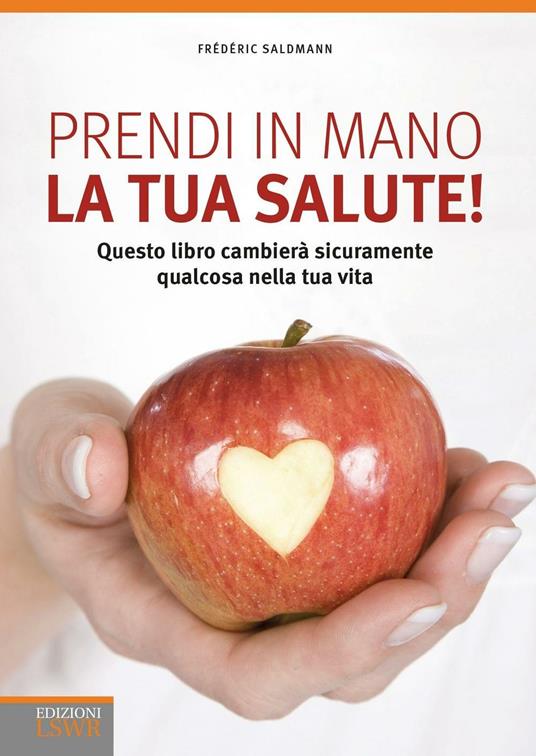 Prendi in mano la tua salute! - Frédéric Saldmann - copertina