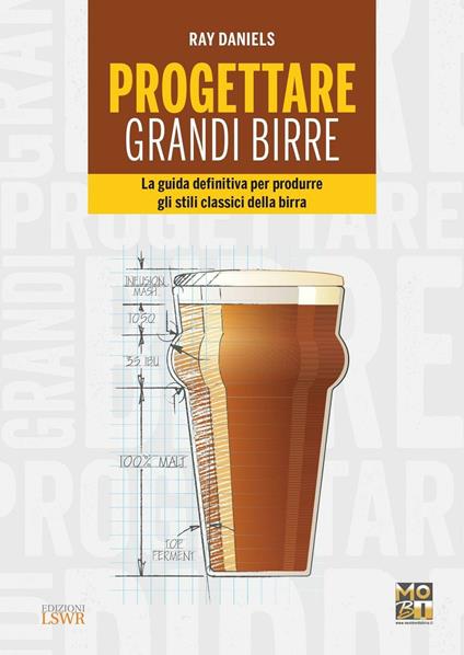 Progettare grandi birre. La guida definitiva per produrre gli stili classici della birra - Ray Daniels - copertina