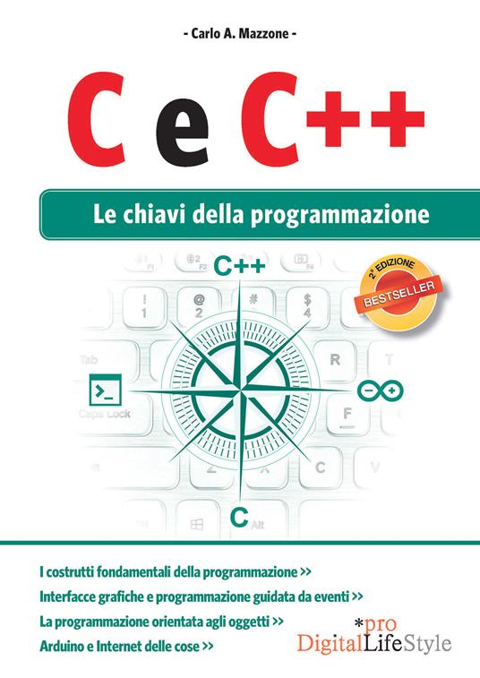 C e C++. Le chiavi della programmazione - Carlo A. Mazzone - ebook