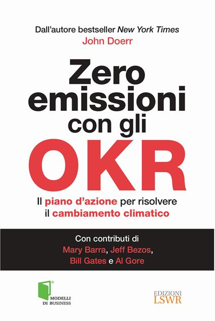 Zero emissioni con gli OKR. Il piano d’azione per risolvere il cambiamento climatico - John Doerr - copertina