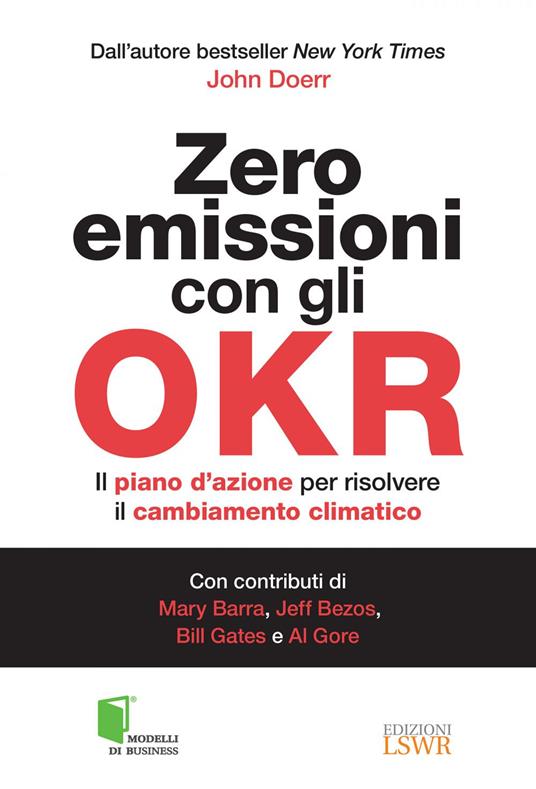 Zero emissioni con gli OKR. Il piano d'azione per risolvere il cambiamento climatico - John Doerr - ebook