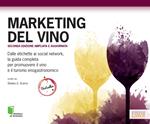 Marketing del vino. Dalle etichette ai social network, la guida completa per promuovere il vino e il turismo enogastronomico