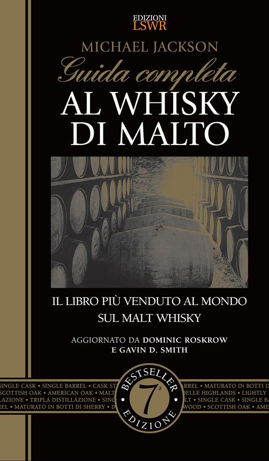 Guida completa al whisky di malto - Michael Jackson,Dominique Roskrow,Gavin D. Smith,Claudio Riva - ebook