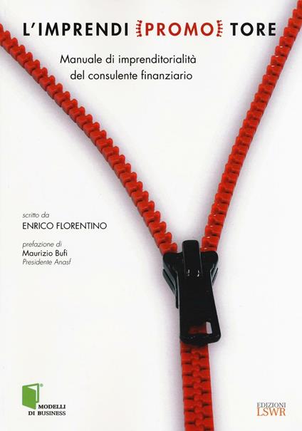 L' imprendi(promo)tore. Manuale di imprenditorialità per il consulente finanziario - Enrico Florentino - copertina