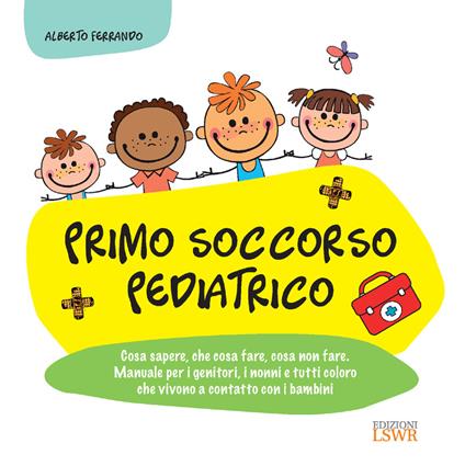 Primo soccorso pediatrico - Alberto Ferrando - ebook
