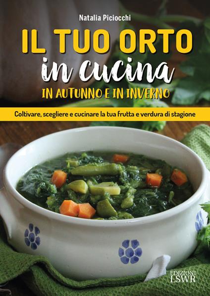 Il tuo orto in cucina in autunno e in inverno  - Natalia Piciocchi - copertina