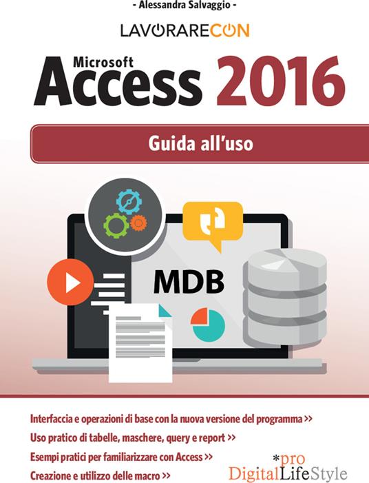 Lavorare con Microsoft Access 2016. Guida all'uso - Alessandra Salvaggio - ebook